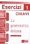 Εικόνα της La grammatica Italiana Esercizi 1 chiavi .