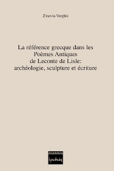 254347-La reference grecque dans les Poemes Antiques de Leconte de Lisle: archeologie, sculpture et ecriture