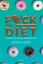 297087-F@ck the diet