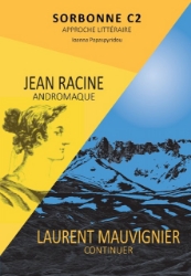 301090-Sorbonne C2 - approche literraire: Jean Racine, Andromaque - Laurent Mauvignier, Continuer